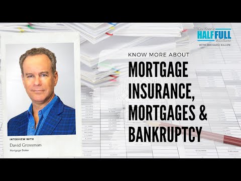 Interview With Mortgage Broker David Grossman Part Two- Mortgage Insurance, Mortgages &amp; Bankruptcy