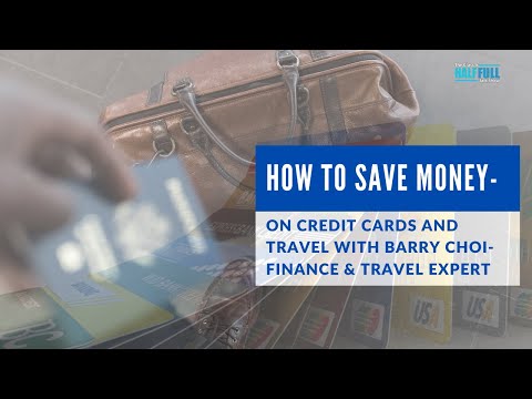 How To Save Money On Credit Cards And Travel With Barry Choi
