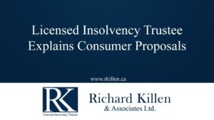 Licensed Insolvency Trustee Explains Consumer Proposals